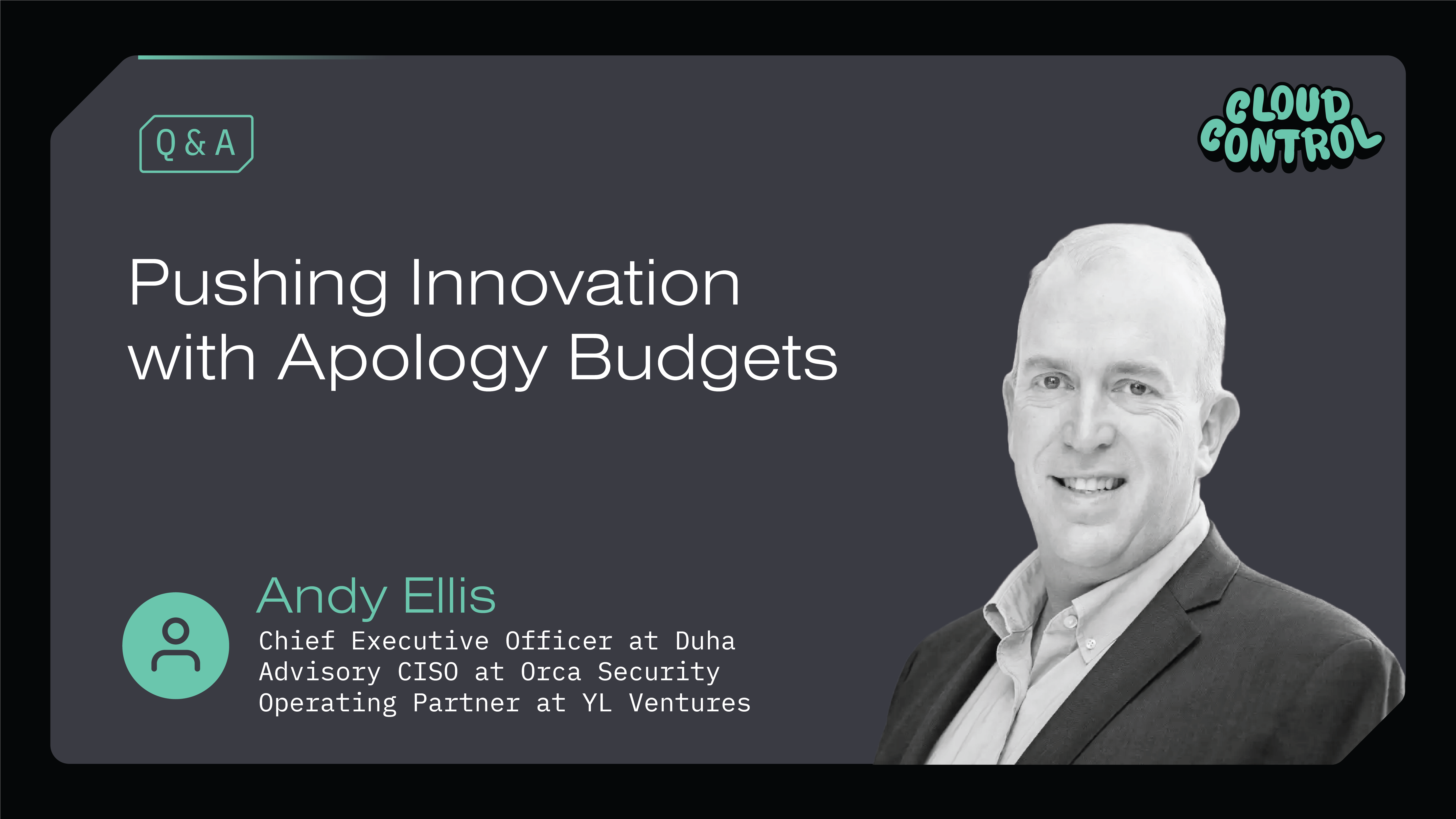 Cloud Control: Q&A with Andy Ellis on Pushing Innovation with Apology Budgets