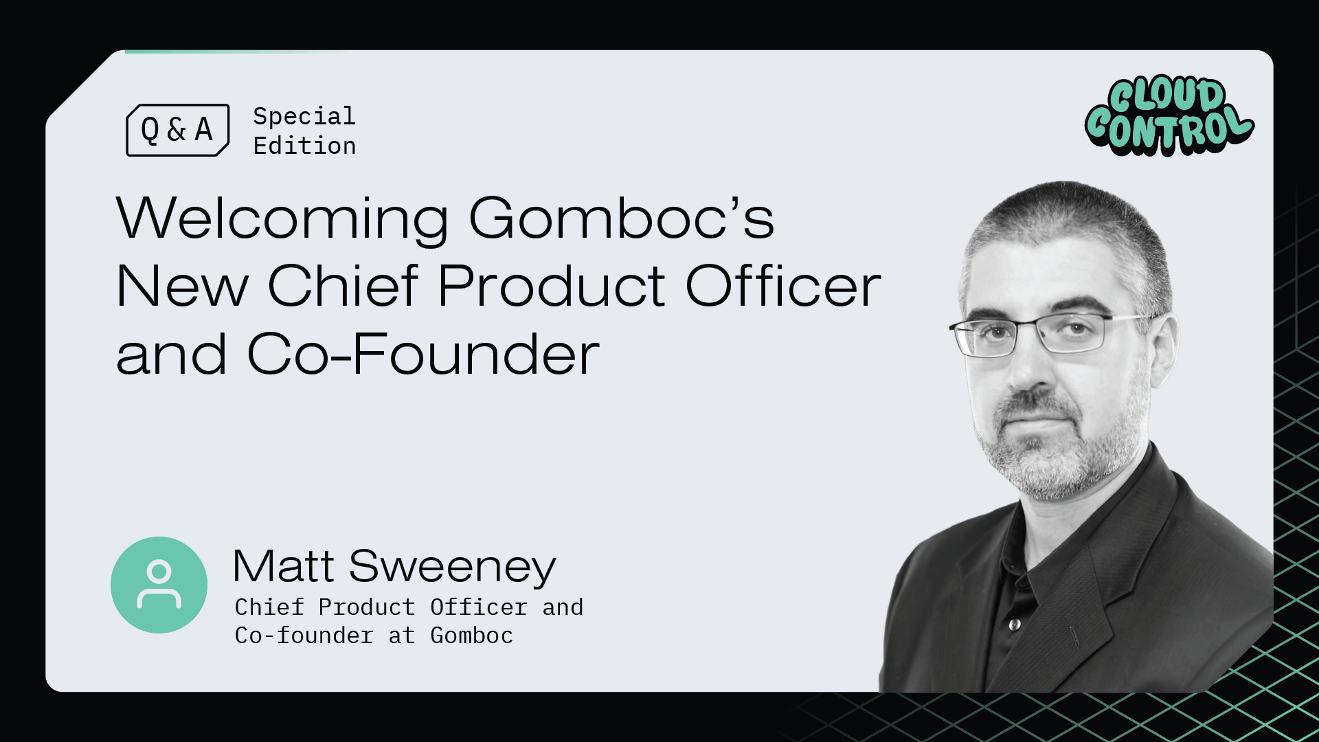 Q&A with Matt Sweeney, Gomboc's New Chief Product Officer and Co-Founder