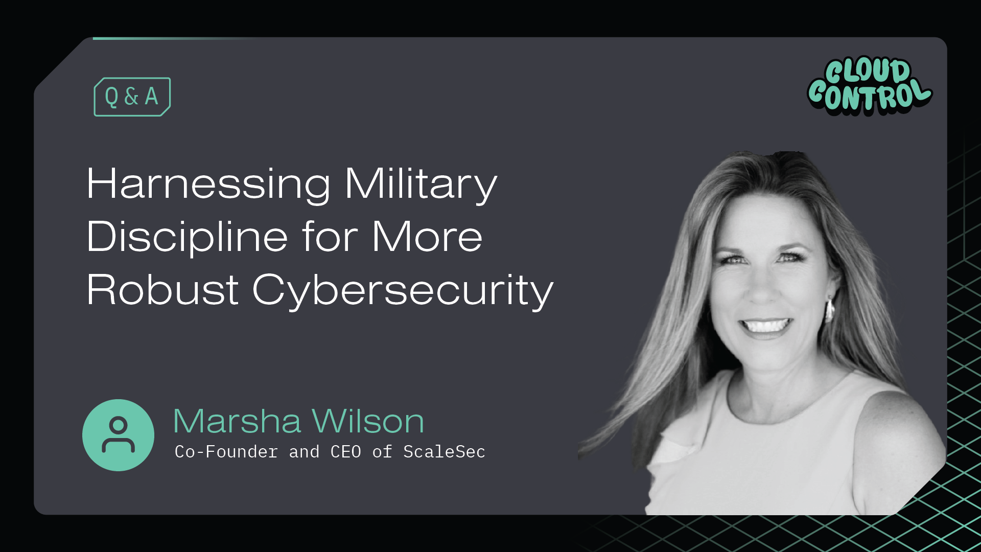 Q&A with Marsha Wilson on Applying Military Discipline to Cybersecurity