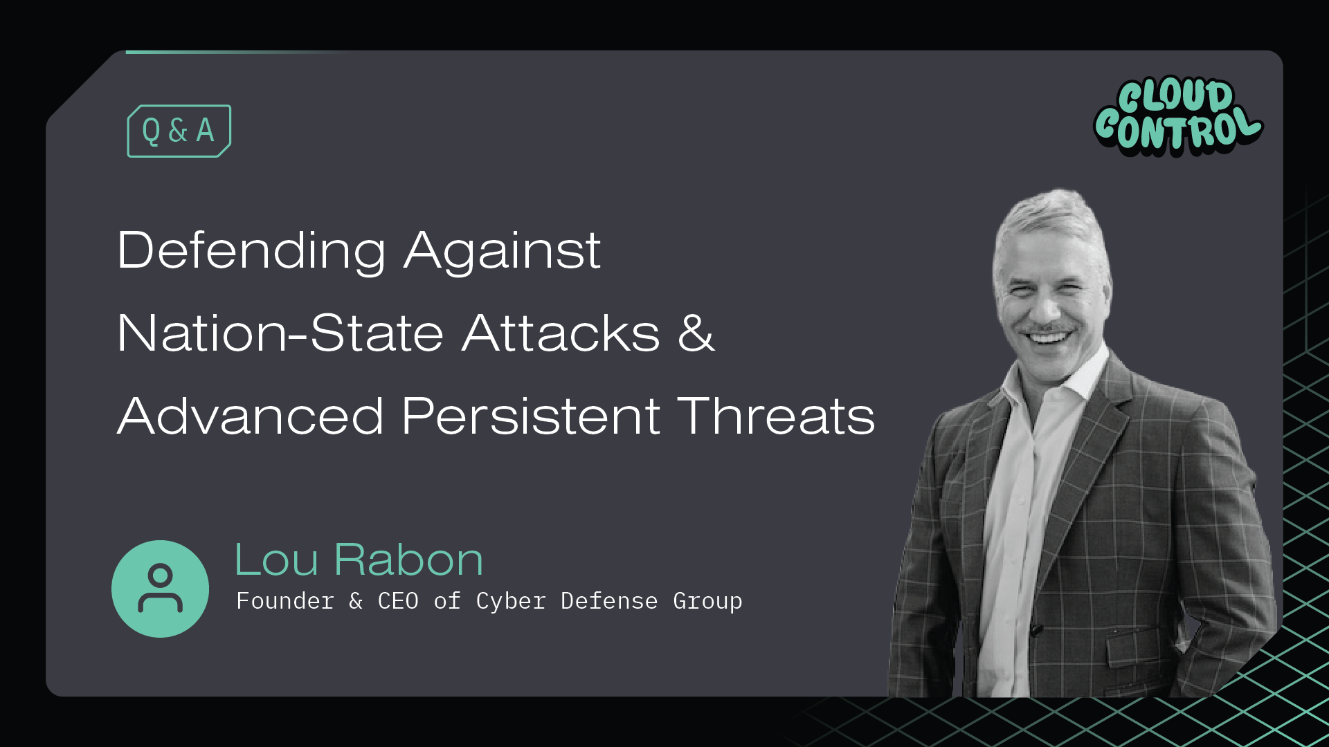 Q&A with Lou Rabon on Nation-State Attacks and Advanced Persistent Threats