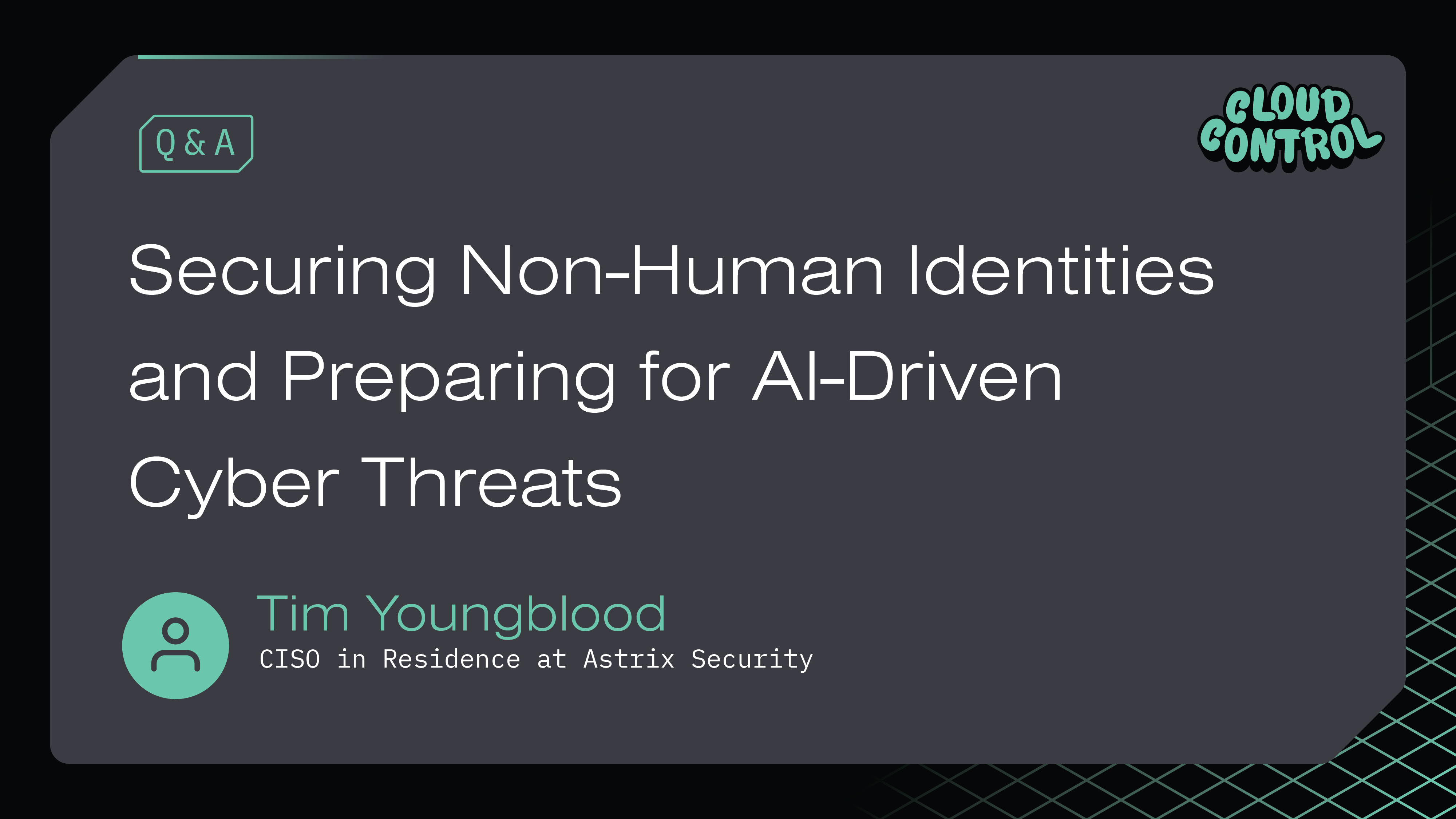 Q&A with Tim Youngblood on Preparing for AI-Driven Cyber Threats