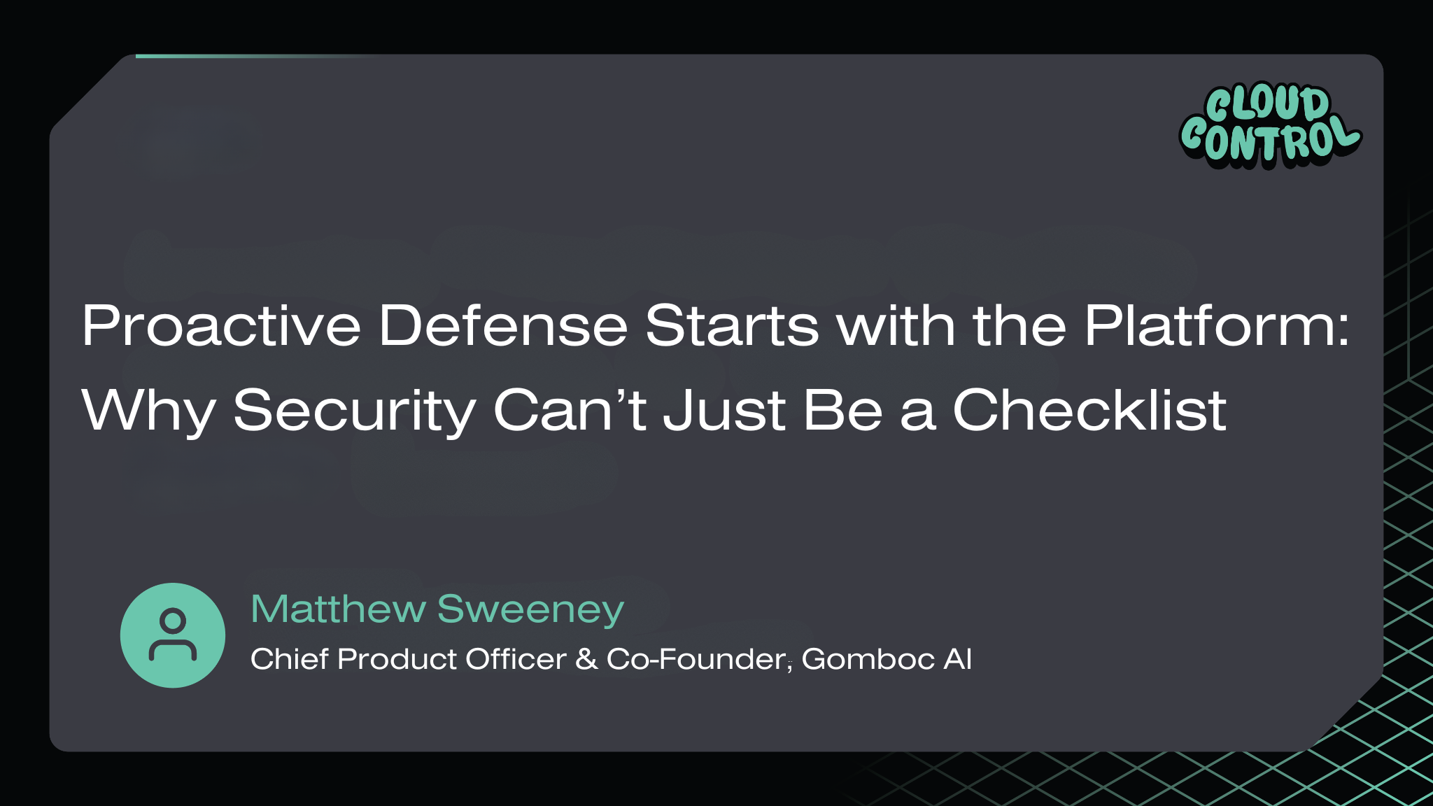 Proactive Defense Starts with the Platform: Why Security Can’t Just Be a Checklist"