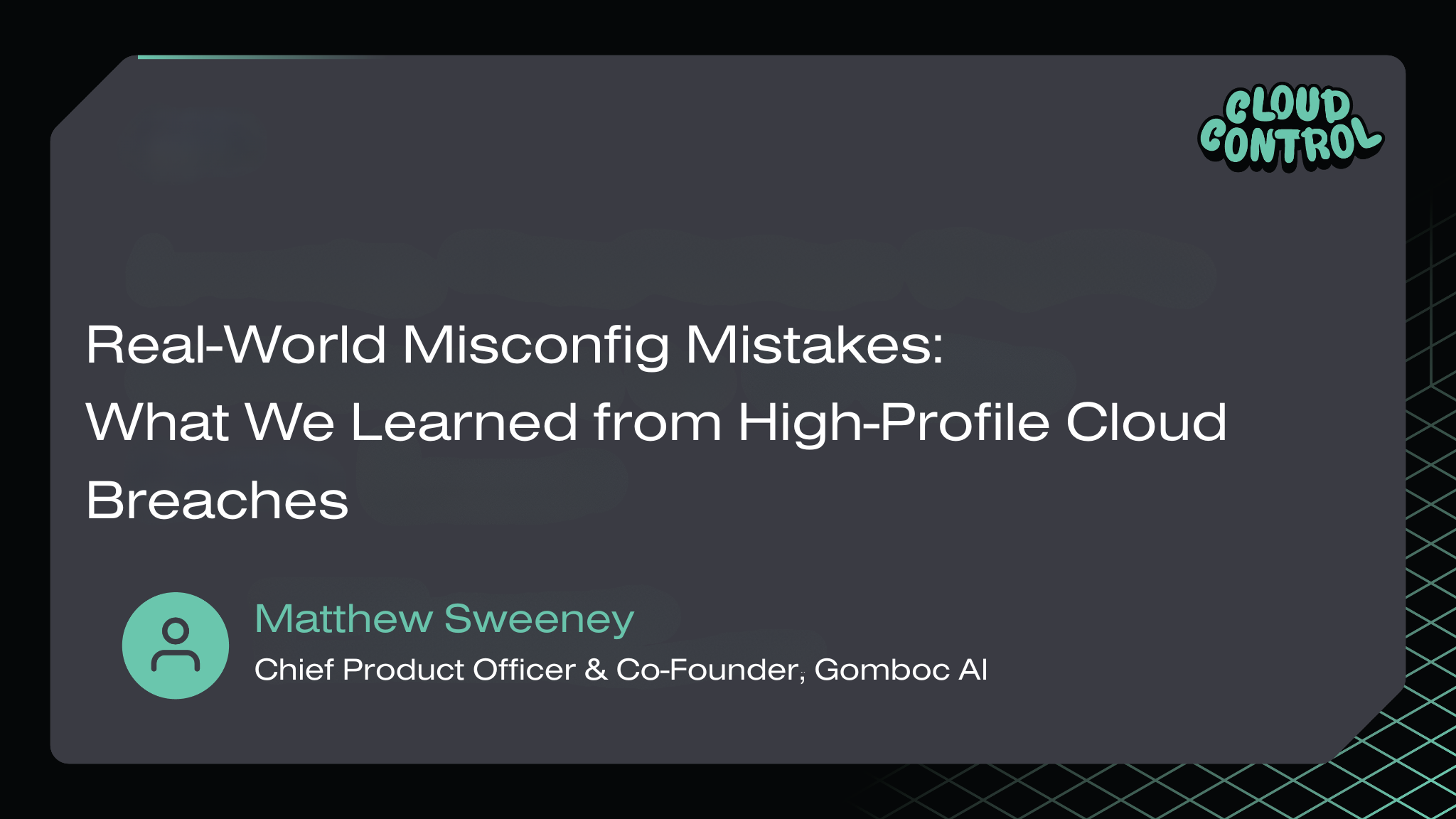 Real-World Misconfig Mistakes: What We Learned from High-Profile Cloud Breaches