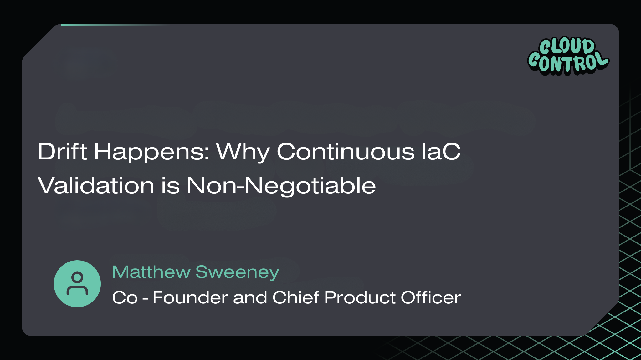 Drift Happens: Why Continuous IaC Validation is Non-Negotiable 
