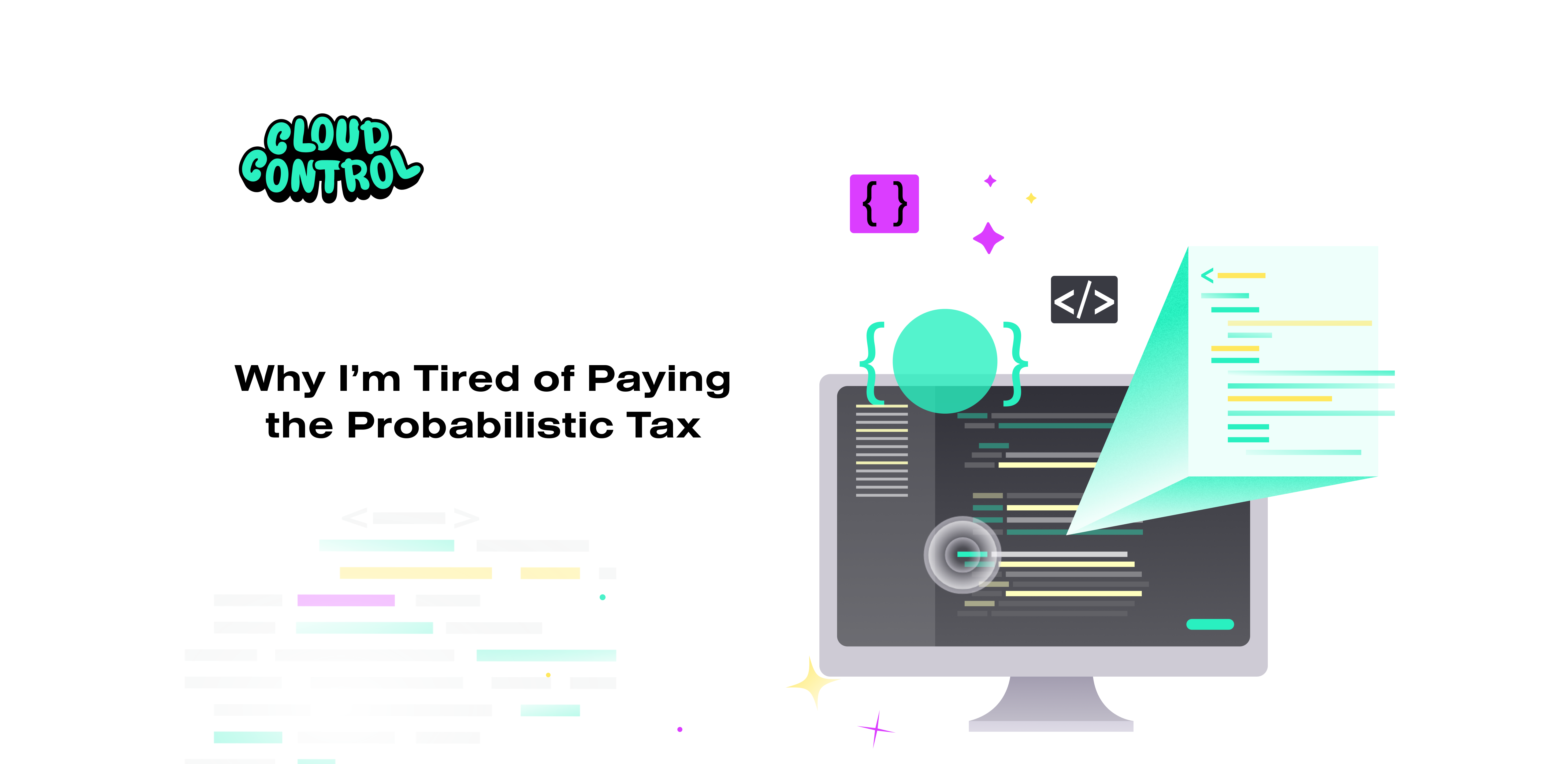 Why I’m Tired of Paying the Probabilistic Tax